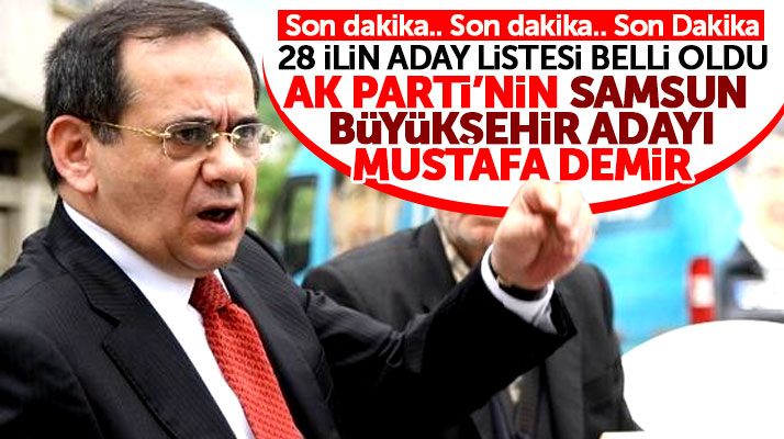 AK Parti'nin Samsun Büyükşehir Belediye Başkan adayı Mustafa Demir oldu-son dakika