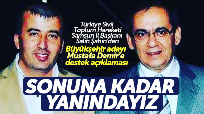 Türkiye Sivil Toplum Hareketi Samsun İl Başkanı Şahin'den Mustafa Demir açıklaması