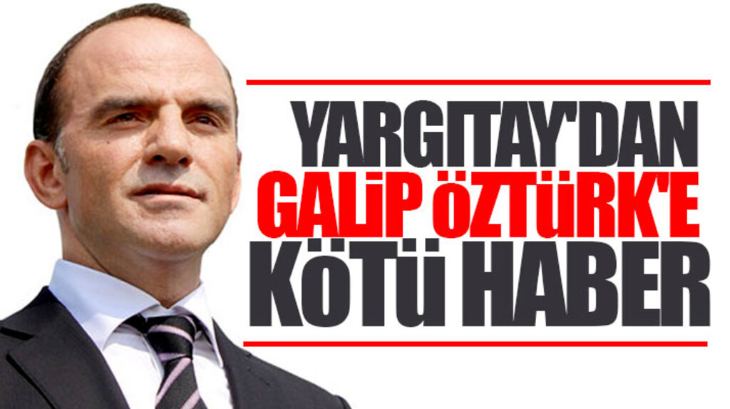 Samsunlu ünlü işadamı Metro Holding'in patronu Galip Öztürk'e Yargıtay'dan kötü haber
