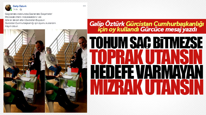 Galip Öztürk, Gürcistan Cumhurbaşkanlığı için oy kullandı