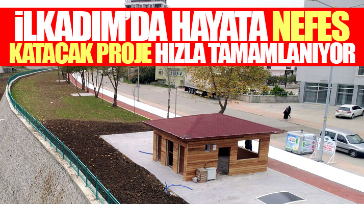 Samsun'un İlkadım ilçesinde Hayat Parkuru ve Koşu Yolu Projesi hızla ilerliyor