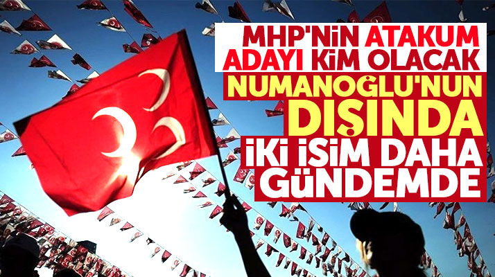 Samsun'da MHP'nin Atakum Belediye Başkan adaylığı için iki isim daha gündeme geldi