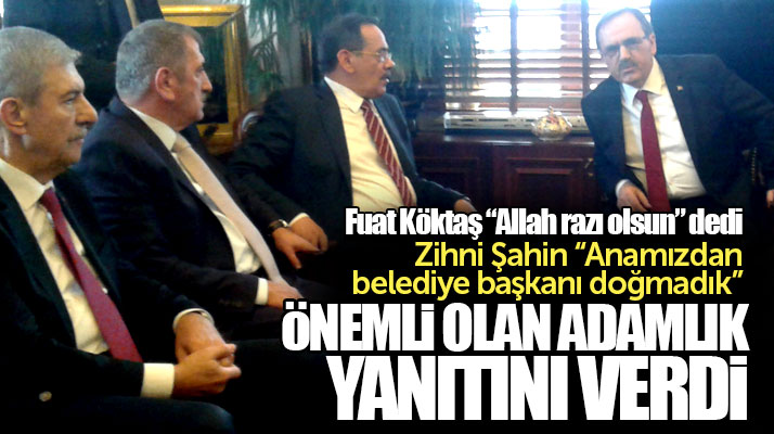 Fuat Köktaş 'Allah razı olsun' dedi Zihni Şahin ise 'Önemli olan adamlık' yanıtı verdi