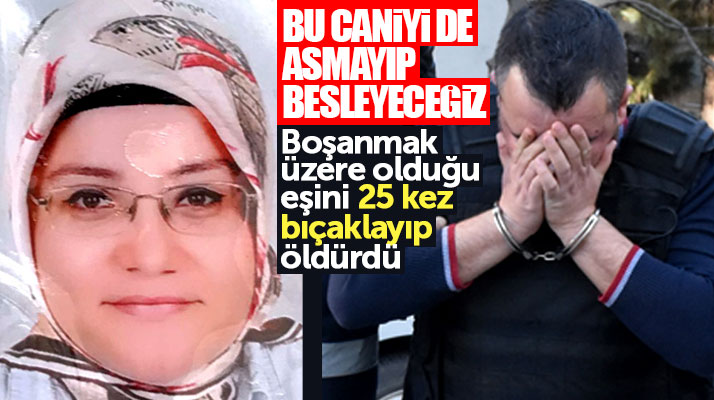 Samsun'da boşanmak üzere olduğu eşini 25 kez bıçaklayıp öldüren cani koca için idam istendi
