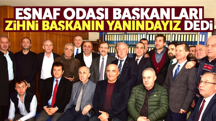 Samsun'da esnaf odası başkanları Zihni Başkanın daima yanındayız dedi