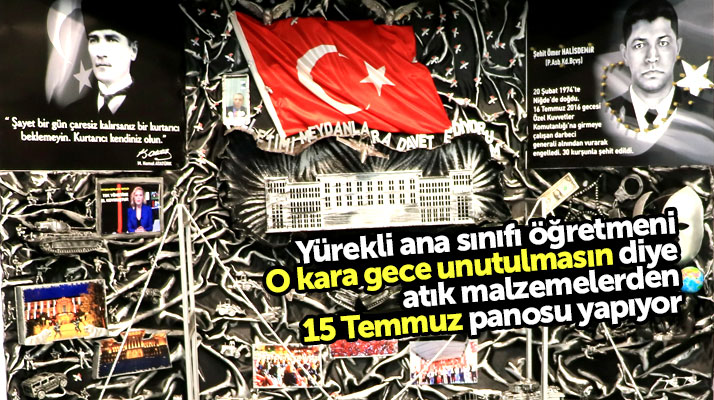 Samsun'da ana sınıfı öğretmeni Tuğba Koç atık malzemelerden 15 Temmuz panosu yapıyor