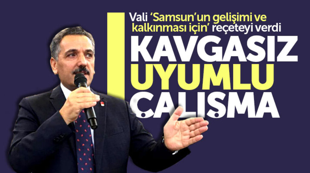 Samsun Valisi Osman Kaymak: Samsun'un gelişmesi için uyumlu kavgasız çalışmalıyız