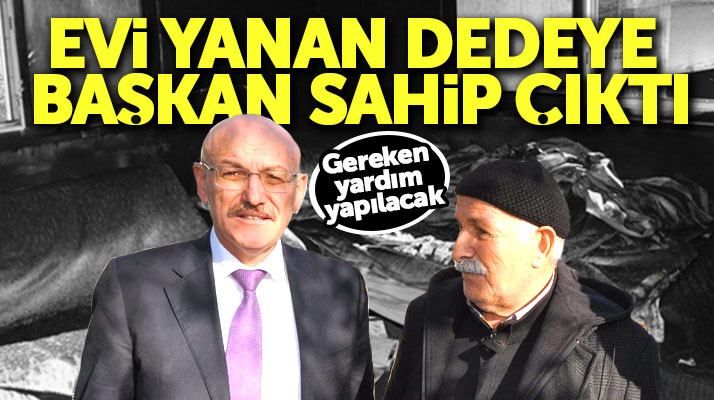 Samsun Terme'de evi yanan yaşlı adama belediye başkanı Şenol Kul sahip çıktı
