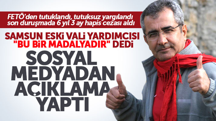 Samsun'da FETÖ'den hapis cezası alan eski Vali Yardımcısı Metin Borazan açıklama yaptı