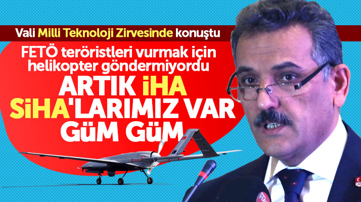 Samsun Valisi Kaymak Milli Teknoloji Zirvesinde yerli İHA ve SİHA'ları övdü