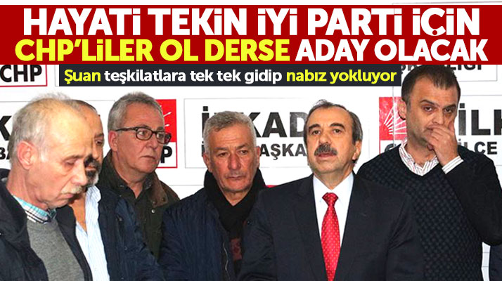 Hayati Tekin Samsun Büyükşehir için CHP'liler aday ol derse İYİ Parti'den aday olacak