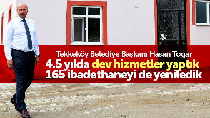 Samsun'un Tekkeköy ilçesinde 165 ibadethaneyi belediye yeniledi