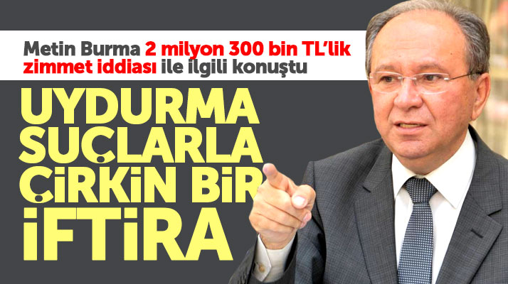 Samsun'da eski belediye başkanı Metin Burma zimmet davası ile ilgili flaş açıklama yaptı