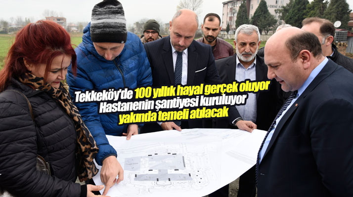 Samsun'da 250 yataklı Tekkeköy Devlet Hastanesi inşaatı için şantiye kuruluyor