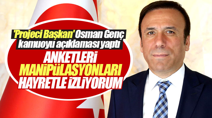 Canik Belediye Başkanı Osman Genç manipülasyon ve anketlerle ilgili açıklama yaptı