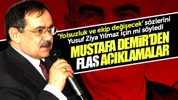 Samsun Büyükşehir adayı Mustafa Demir, o sözleri ile ilgili flaş açıklamalar yaptı