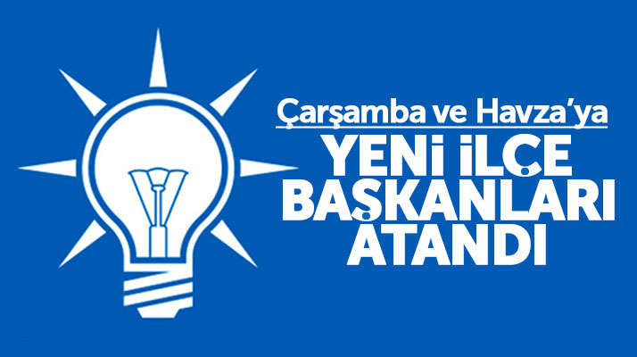 Samsun'da AK Parti Çarşamba ve Havza İlçeye yeni başkanların ataması yapıldı