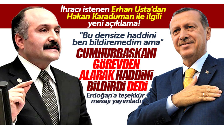 Erhan Usta, Hakan Karaduman'ı görevden alan Cumhurbaşkanı Erdoğan'a teşekkür etti