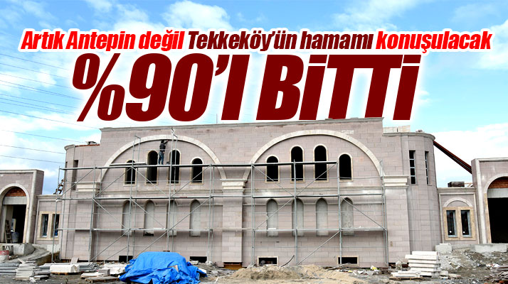 Samsun Tekkeköy'de yapılan Osmanlı Hamamı inşaatının yüzde 90'ı tamamlandı