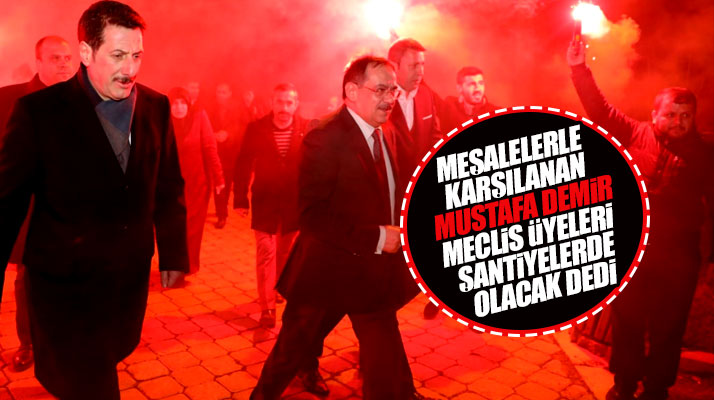 Samsun Büyükşehir adayı Mustafa Demir: Meclis üyeleri şantiyelerde olacak