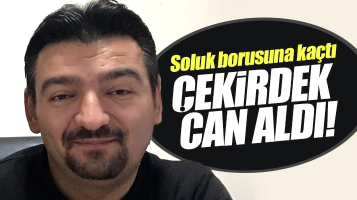 Samsun'da soluk borusuna çekirdek kaçan Nihat Karaahmetoğlu hayatını kaybetti