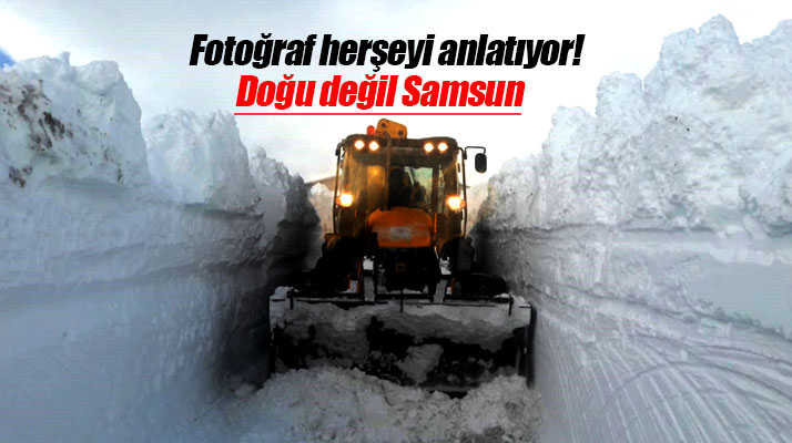 Samsun'da ilçelere yağan yoğun kar yağışı Doğu'yu aratmadı