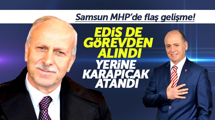 Samsun MHP İl Başkanlığında Edis görevden alındı yerine Abdullah Karapıçak atandı