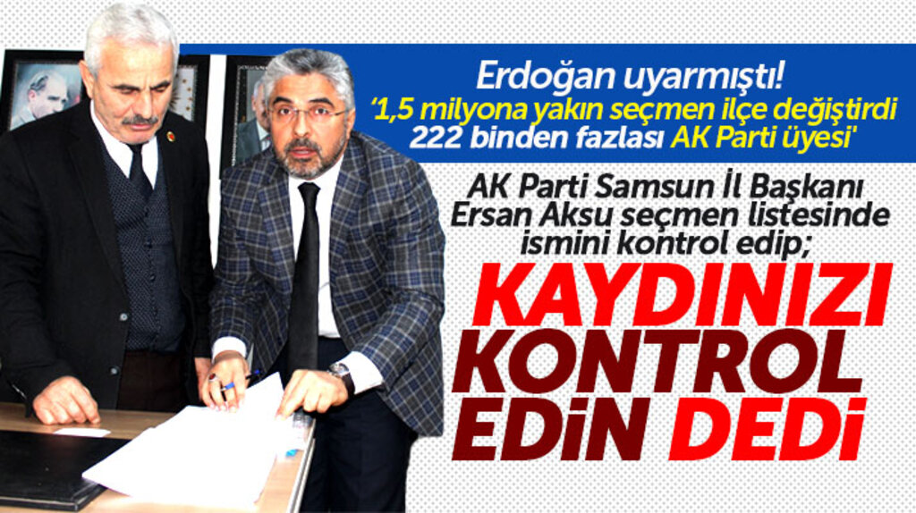 AK Parti Samsun İl Başkanı Aksu'dan seçmen listesinde isimlerinizi kontrol edin çağrısı