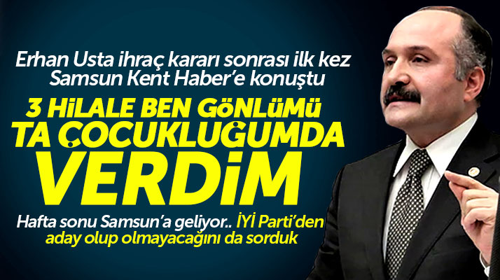 Erhan Usta MHP'den ihraç kararı sonrası ilk kez konuştu!