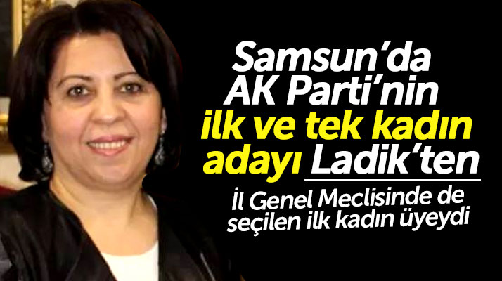 AK Parti Samsun'da ilk kez bir bayanı belediye başkan adayı gösterdi