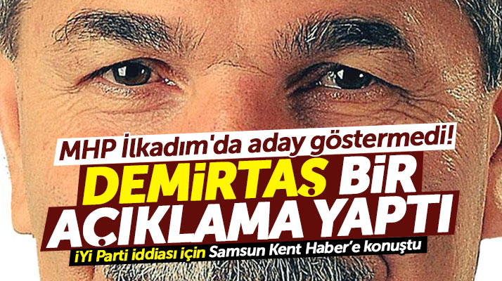 MHP'li Necattin Demirtaş İYİ Parti'den İlkadım adayı olacağı iddialarına yanıt verdi