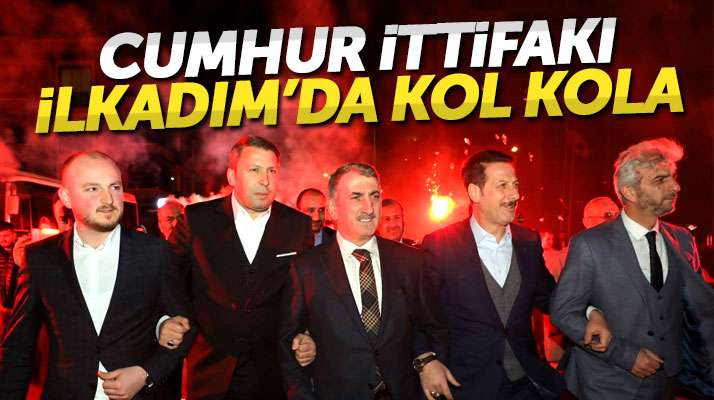Samsun'da Cumhur İttifakı İlkadım'da kol kola