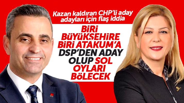 Samsun'da aday olamayan ve kazan kaldıran CHP'li iki isim DSP'den aday olacak iddiası