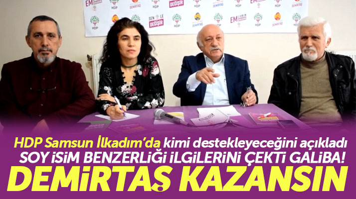 HDP Samsun Eş Başkanı Cevdet Bakın'dan İlkadım'ı Necattin Demirtaş kazansın açıklaması