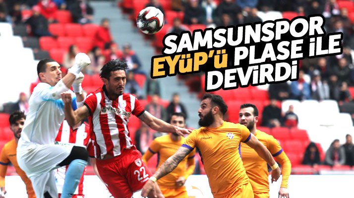 Yılport Samsunspor İlyas Kubilay Yavuz'un attığı gol ile Eyüpspor'u 1-0 yendi