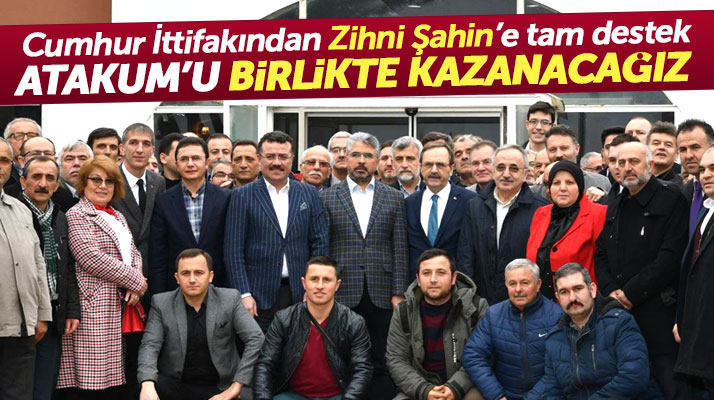 Samsun'da Cumhur İttifakının adayı Zihni Şahin: Atakum'u Cumhur İttifakı kazanacak
