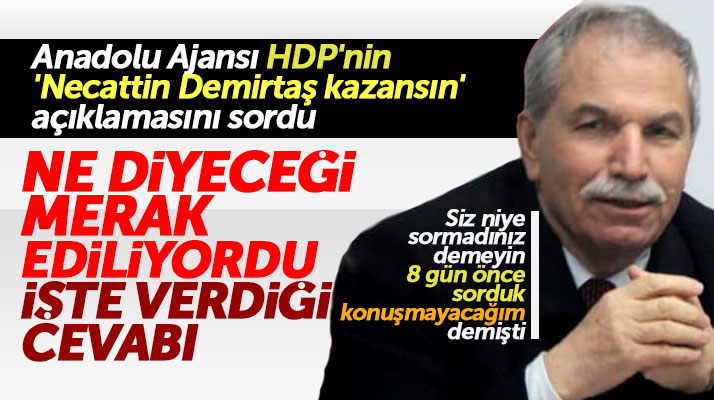 Necattin Demirtaş HDP'nin Necattin Demirtaş kazansın açıklamasına yanıt verdi