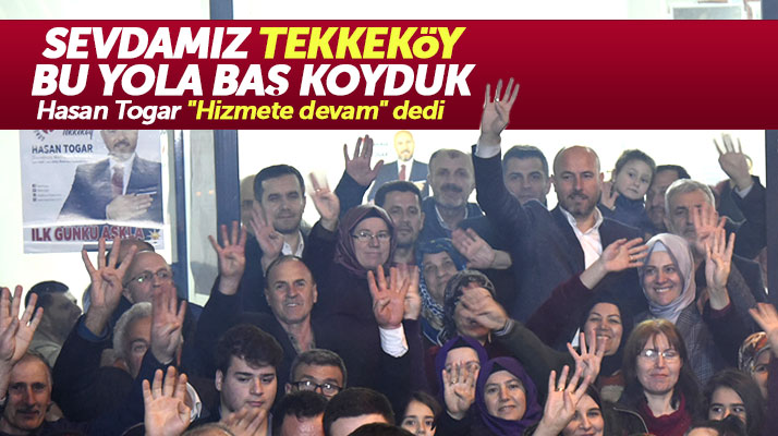 Cumhur İttifakının Tekkeköy adayı Hasan Togar: Sevdamız Tekkeköy hizmete devam