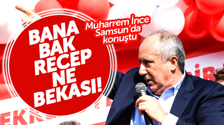 Samsun'a gelen Muharrem İnce'den 'Hepsi bu memleketin evladı' açıklaması
