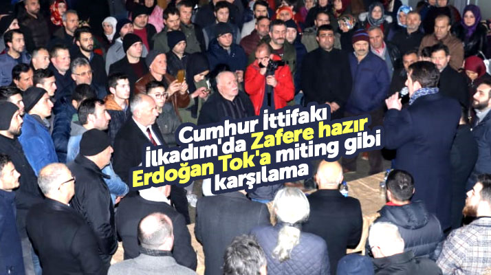 Samsun'da Cumhur İttifakı adayı Erdoğan Tok'a Kışla mahallesinde miting gibi karşılama