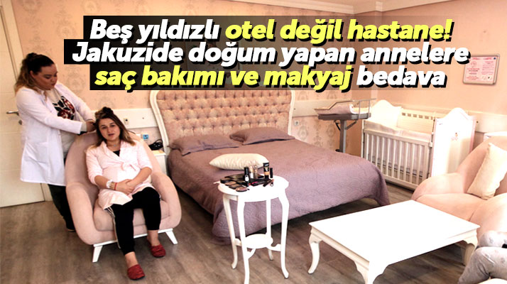 Samsun'da suda doğum yapan annelere o hastanede ücretsiz kuaför hizmeti veriliyor