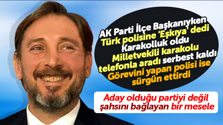 Samsun'da Tekkeköy adayı olan Mustafa Candal eşkıya mısın dediği polisi sürgün ettirmiş