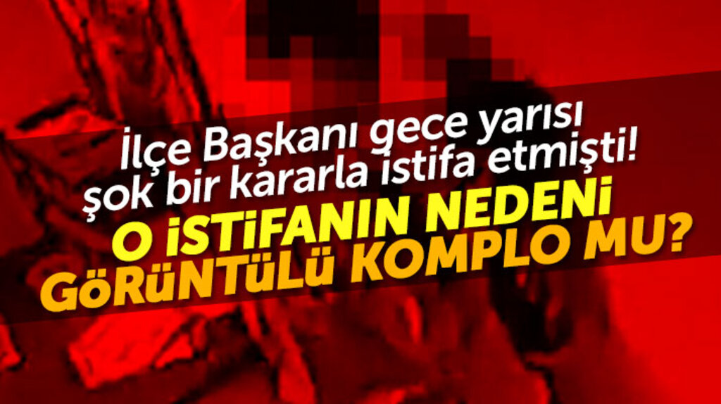 Samsun'da o siyasetçi görüntülü komplo sonrası görevinden istifa etti iddiası ortaya atıldı