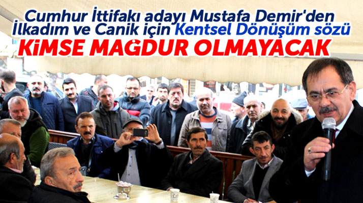 Samsun Büyükşehir adayı Mustafa Demir'den Kentsel Dönüşüm açıklaması