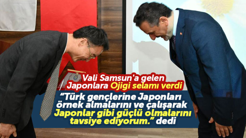 Samsun Valisi Kaymak Türk gençlerine çalışkanlıkta Japonları örnek almalarını tavsiye etti