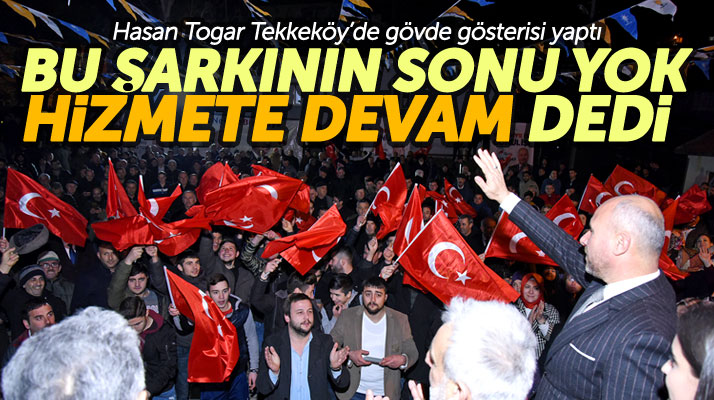 Hasan Togar: 31 Mart günü Cumhur İttifakı Tekkeköy’e damgasını vuracak