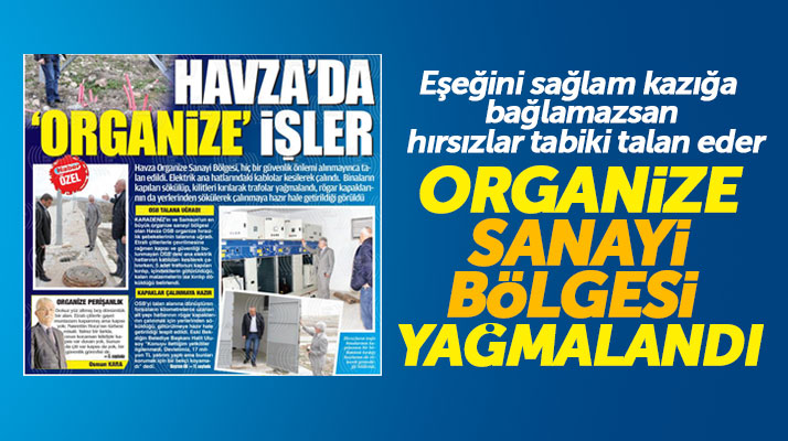 Samsun'da Havza Organize Sanayi Bölgesini hırsızlar talan etti