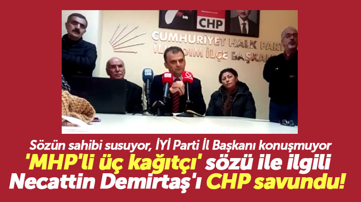 Necattin Demirtaş'ın MHP'liler üç kağıtçı sözü ile ilgili CHP açıklama yaptı