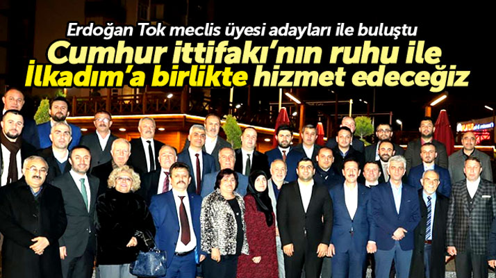Samsun'da başkan Erdoğan Tok İlkadım Belediyesinin yeni meclis üyesi adaylarını ağırladı