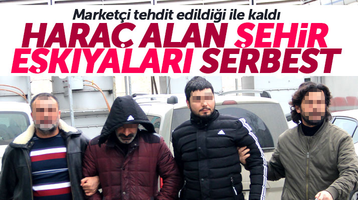 Samsun'da marketçiyi silahla tehdit edip haraç alan 4 kişi serbest bırakıldı